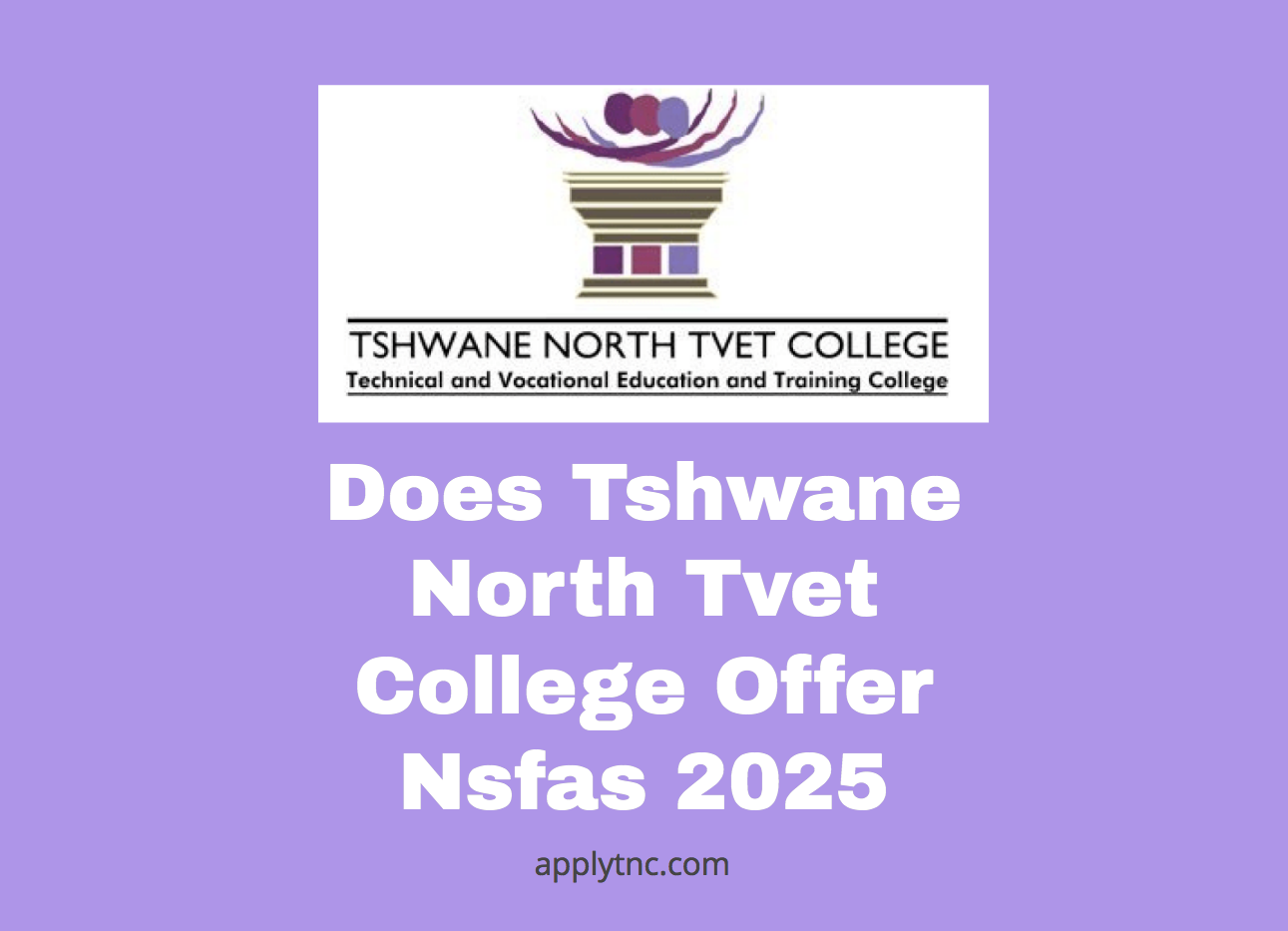 Does Tshwane North Tvet College Offer Nsfas 2025 Apply For College