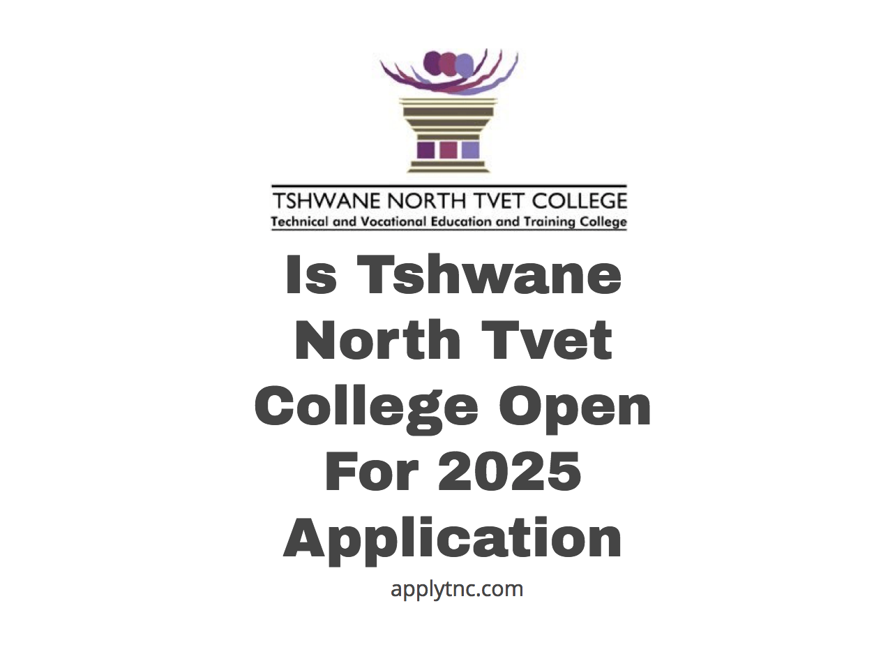 Is Tshwane North Tvet College Open For 2025 Application Apply for College