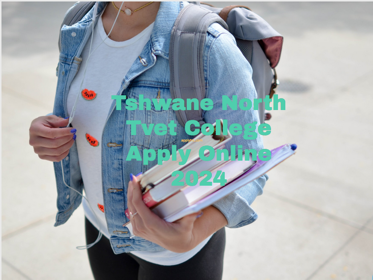 Tshwane North Tvet College Apply Online 2024 - Apply For College