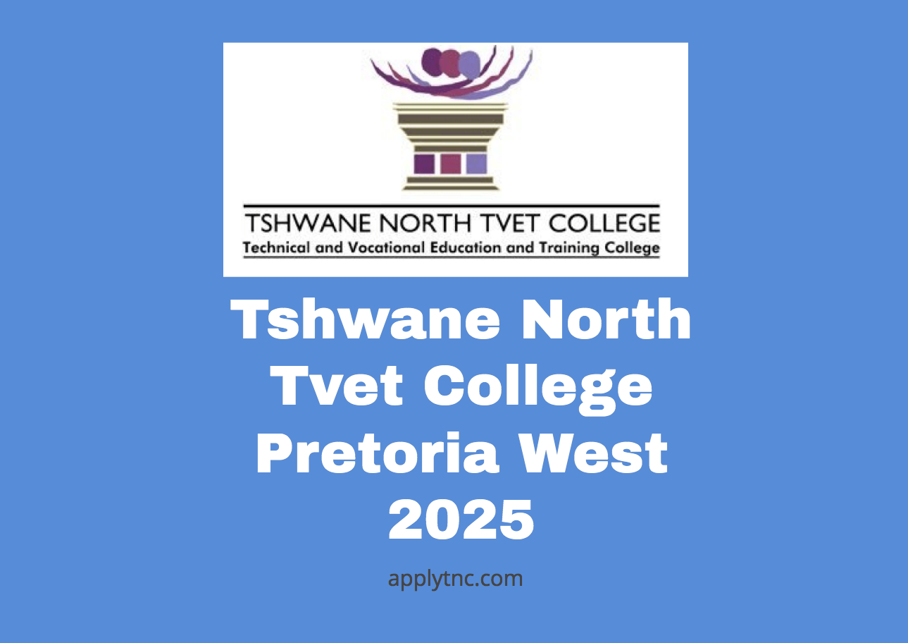 Tshwane North Tvet College Pretoria West 2025 Apply for College