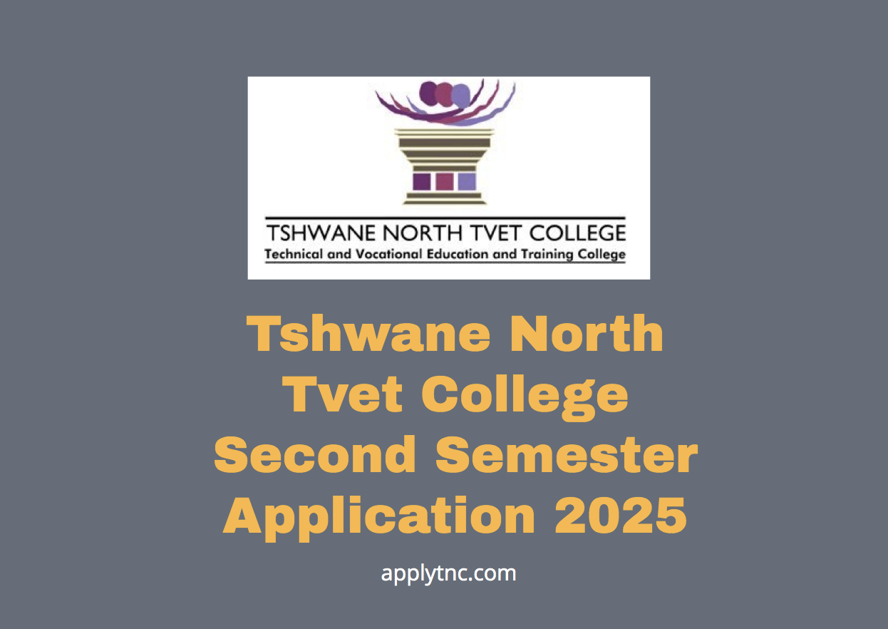 Tshwane North Tvet College Second Semester Application 2025 Apply for