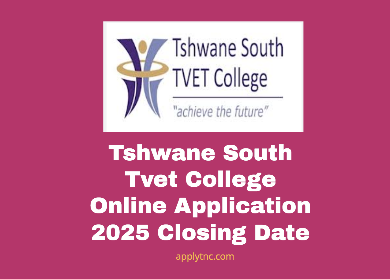 Tshwane South Tvet College Online Application 2025 Closing Date Apply for College