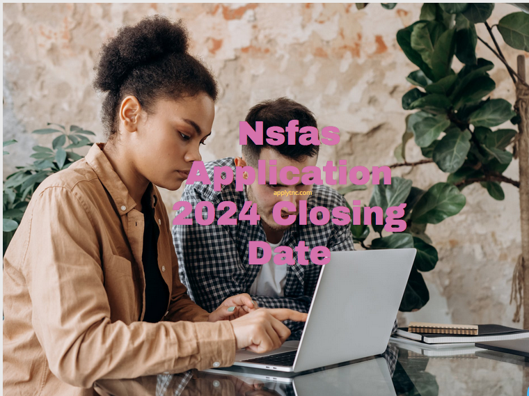 Nsfas Application 2024 Closing Date Apply for College