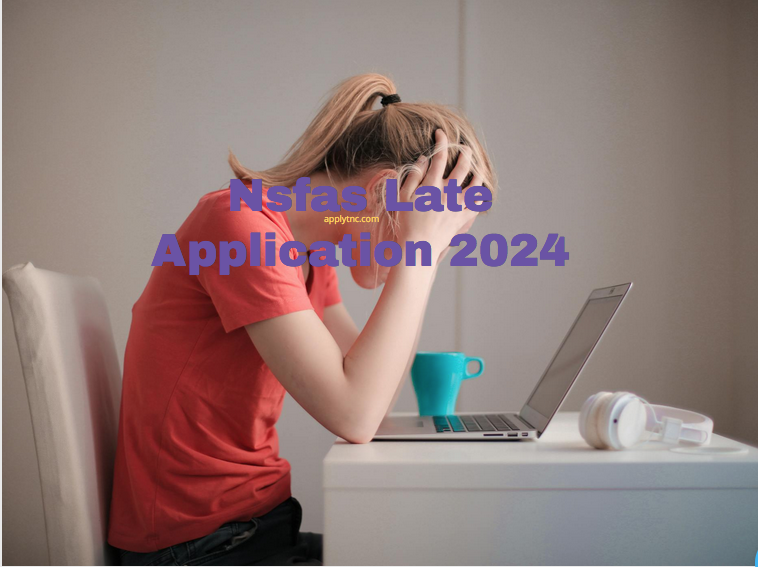 Nsfas Late Application 2024 Apply for College