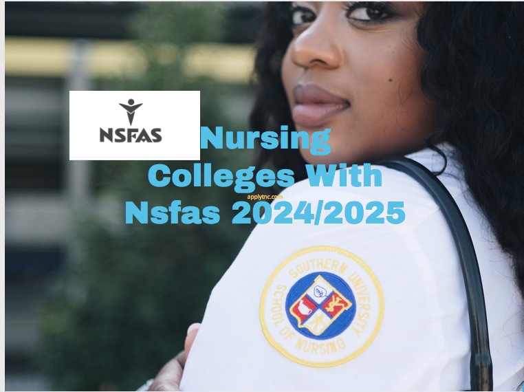 Nursing Colleges With Nsfas 2024/2025 Apply for College