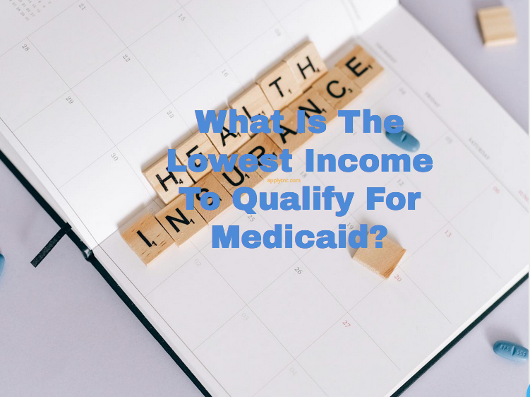 What Is The Lowest To Qualify For Medicaid? Apply for College